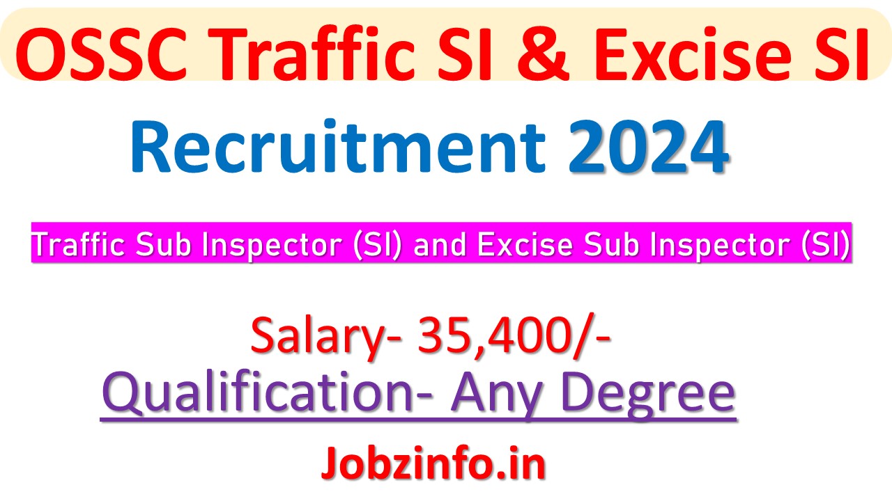OSSC Traffic SI & Excise SI Recruitment 2024