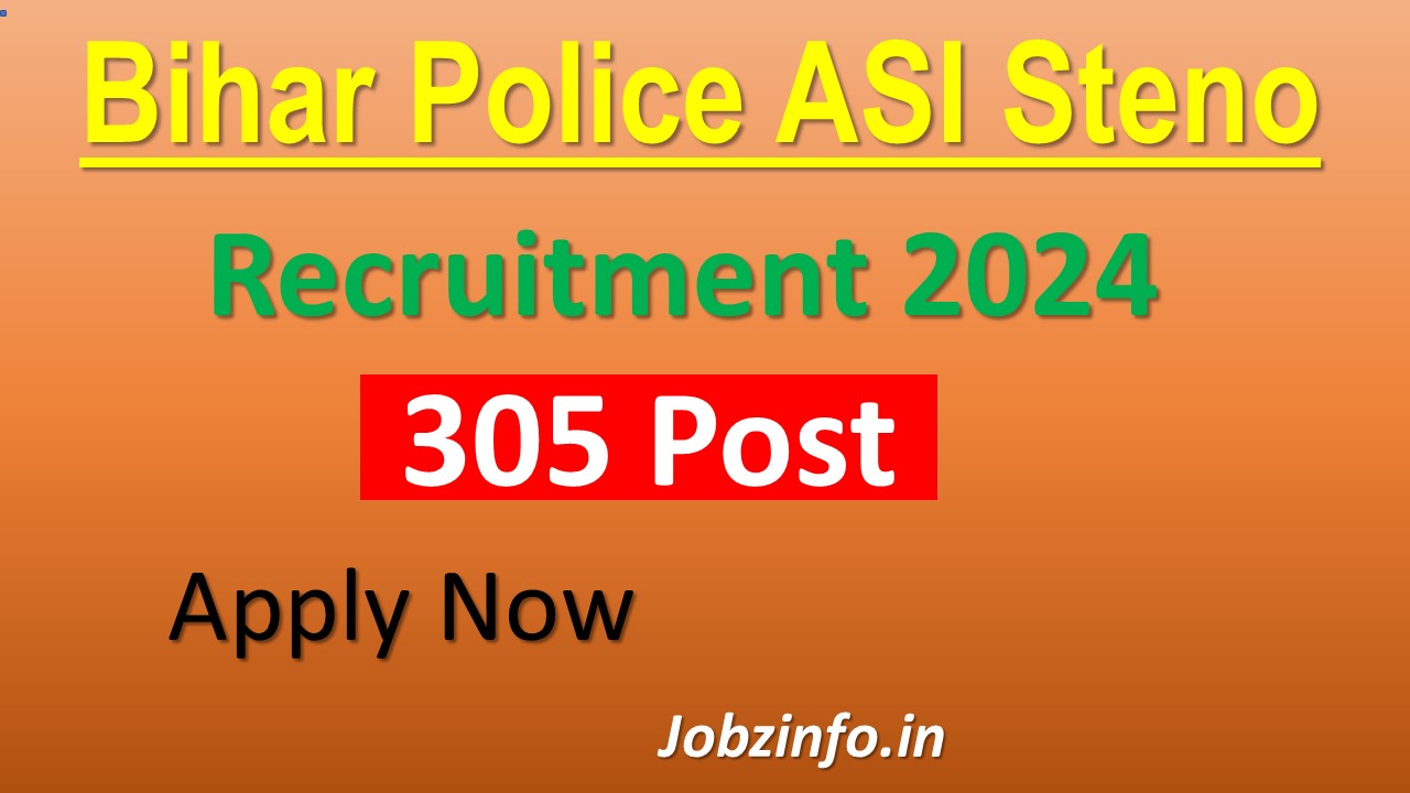 Bihar Police ASI Steno Recruitment 2024 Apply For 305 Post